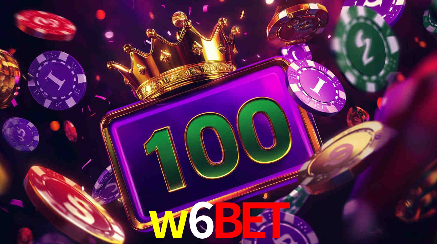 Explore as vantagens do w6bet: serviço profissional e confiabilidade
